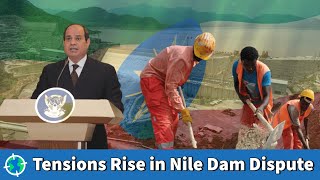 Egypt, Sudan Send Warning to Ethiopia Over Nile Dam