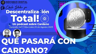 ¿Es un nuevo ATH una ilusión?🎙 Descentralización Total! Podcast sobre Cardano: [Ep. 246]