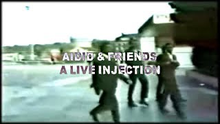 Aidid & Friends - A Live Injection