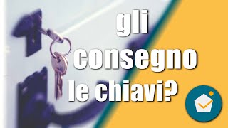 Quando si consegnano le chiavi? al rogito o prima del preliminare? consigli e suggerimenti utili