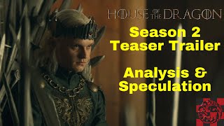 House Of The Dragon Season 2 Teaser Trailer - Analysis and Speculation (Spoilers)