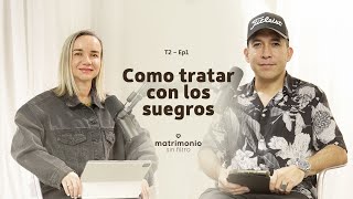 ¿Como tratar con los suegros? | Julian y Lorena Gamba