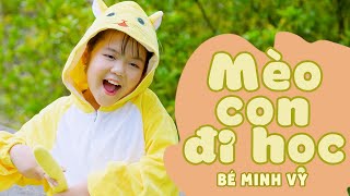 MÈO CON ĐI HỌC - BÉ MINH VY || Nhạc Thiếu Nhi Mầm Chồi Lá Mới Nhất 2023