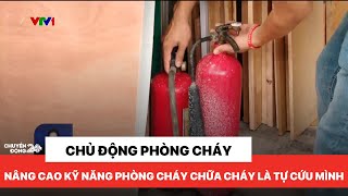 Nâng cao kỹ năng phòng cháy chữa cháy là tự cứu bản thân | Việt Nam hôm nay