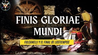 FINIS GLORIAE MUNDI: Fulcanelli y El Fin de Los Tiempos