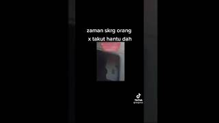 Zaman Sekarang Orang Dh Tk Takut Hantu dh