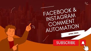 April 2024 - Facebook & Instagram Comment Automation