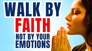 Watch What Happens When You Walk By Faith Not By Sight or Emotions (Best Christian Motivation)