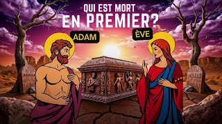 Qui est mort en premier : Adam ou Ève ? La réponse va vous choquer !