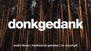 Donkgedank - PLESIRAN (Royalty Free Backsound Gamelan Nusantara)