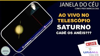 Saturno... cadê os anéis??? AO VIVO NO TELESCÓPIO