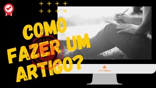 4 DICAS SIMPLES DE COMO FAZER UM ARTIGO.