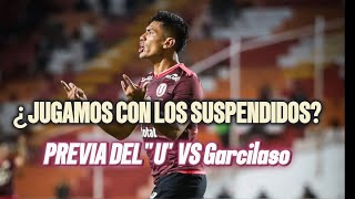 PARTIDO CON BAJAS! LA PREVIA DEL “U” VS GARCILASO