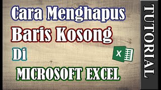 Cara Menghapus Banyak Baris Kosong Sekaligus Di Microsoft Excel