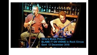 10'ke's Music Project- BLAME it on VINNIE- Rock Circus Gent13 Dec18