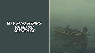 ed & fang fishing s2 scenepack (our flag means death) [4k]