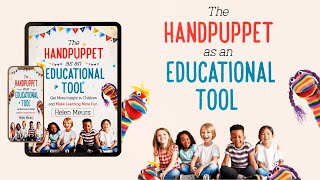 The Hand Puppet As An Educational Tool: Get More Insight in Children and Make Learning More Fun