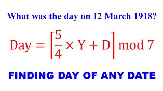 What was the day on 12 March 1918? | Finding day of any date