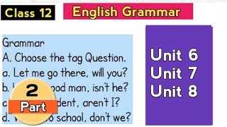 Class 12 English Grammar Important Questions : Unit 6, 7 & 8 - Part 2 - 2079