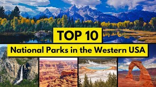 Top 10 National Parks in the Western USA in 4K Video Ultra HD