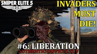 Invaders Must Die on LIBERATION! Sniper Elite 5 Mission 6 [Authentic Difficulty]