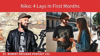 Niko: 4 Lays In The First Few Months Of Daygaming | St. Robert Daygame & Dating Podcast 152