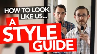 How To Look Like Us (A Style Guide)