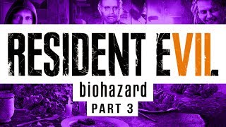 RESIDENT EVIL 7 - Full Gameplay Walkthrough - Part Three