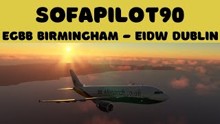 |Monarch Flight ZB24 |EGBB - EIDW | | ATC Vatsim | Airbus A330-900 |