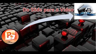 Como converter Slides em Videos PowerPoint 2010 - SEM INSTALAR PROGRAMAS - 2018