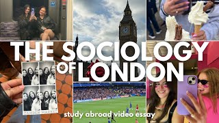 the sociology of london | study abroad video essay