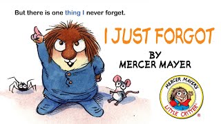 I Just Forgot by Mercer Mayer Part of: Mercer Mayer's Little Critter Read Aloud Books