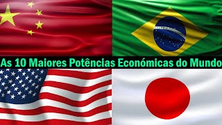 As 10 Maiores Economias do Mundo que Dominam 2024!