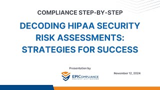 Decoding HIPAA Security Risk Assessments: Strategies for Success