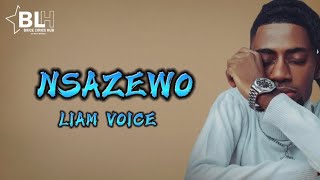 Liam Voice - Nsazewo (Lyrics)