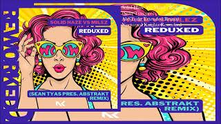 Solid Haze Vs. Milez - Reduxed (Sean Tyas pres. AbSTrakt Extended Remix)