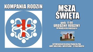 MSZA ŚWIĘTA - KOMPANIUA RODZIN i PIERWSZA KOMUNIIA, niedziela  28. 05. 2023 r., godz. 11:00