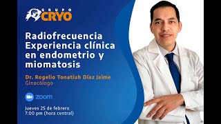 Webinar: Radiofrecuencia Experiencia clínica en endometrio y miomatosis