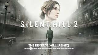 Silent Hill 2 Remake - The Reverse Will (Remix from the Classic Track)