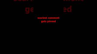 Scariest comment gets pinned #viralshorts #comments #trendingshorts