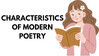 Characteristics of Modern Poetry | Features of Modern Poetry?