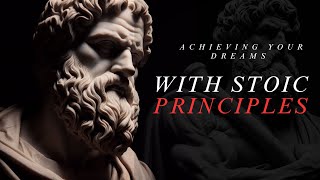 Achieving Your Dreams with Stoic Principles: Goal Setting and Priorities