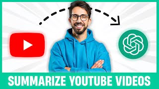 How To Summarize a YouTube Video With ChatGPT (Best Method)