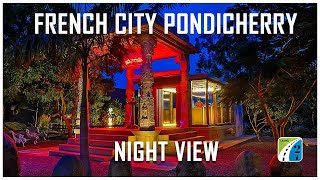 Pondicherry: The French Capital of India | Night View | French City | White Town | Channel27