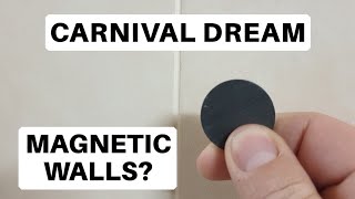 Carnival Dream Magnetic Walls | Does the Carnival Dream Have Magnetic Walls?