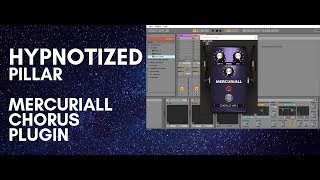 Pillar Hypnotized -ft MERCURIALL CHORUS plugin