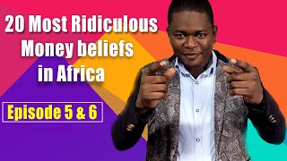 'MONEY AS SPIRIT', AND 'LACK OF APPRECIATION OF SUCCESS' 20 Most Ridiculous Beliefs, Episode 5 and 6