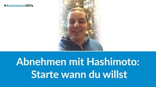 Abnehmen mit Hashimoto - Starte wann du willst