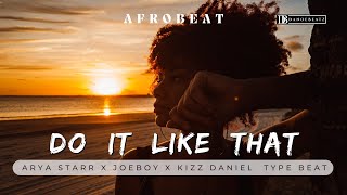 [FREE] Arya Starr x Joeboy | Kizz Daniel | Afrobeat | Type Beat - "Do It Like That"