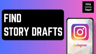 How to Find Story Drafts on Instagram | Quick Tutorial